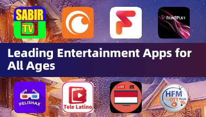 Leading Entertainment Apps for All Ages