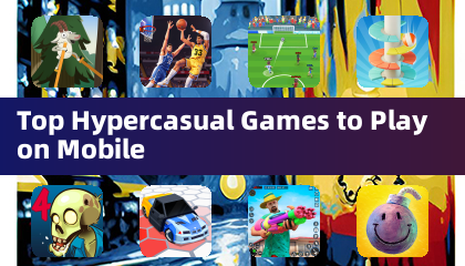 Top Hypercasual Games to Play on Mobile