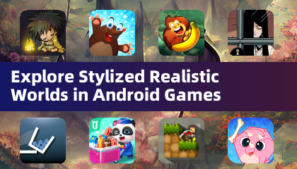 Explore Stylized Realistic Worlds in Android Games
