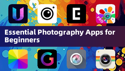 Essential Photography Apps for Beginners