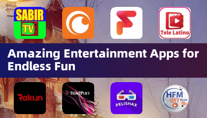 Amazing Entertainment Apps for Endless Fun