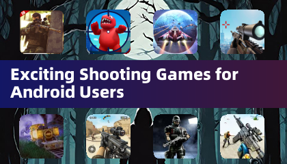 Exciting Shooting Games for Android Users