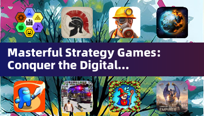 Masterful Strategy Games: Conquer the Digital Battlefield