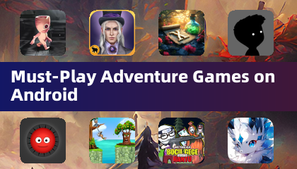 Must-Play Adventure Games on Android