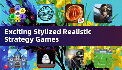 Exciting Stylized Realistic Strategy Games