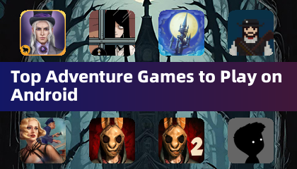 Top Adventure Games to Play on Android