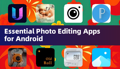 Essential Photo Editing Apps for Android
