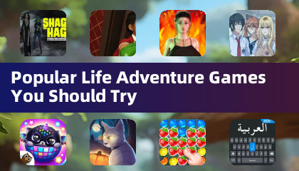 Popular Life Adventure Games You Should Try